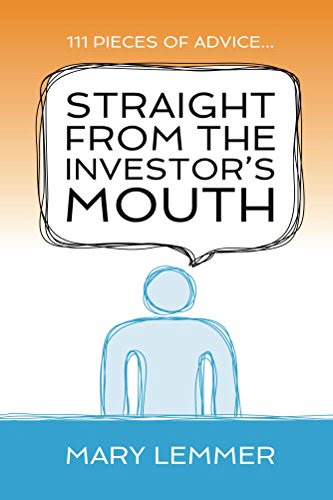 Straight From the Investor’s Mouth: 111 Pieces of Advice for Entrepreneurs