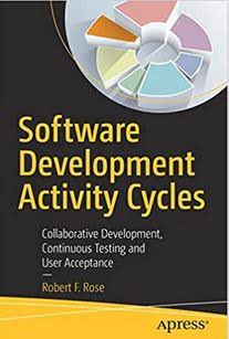 Software Development Activity Cycles: Collaborative Development, Continuous Testing and User Acceptance